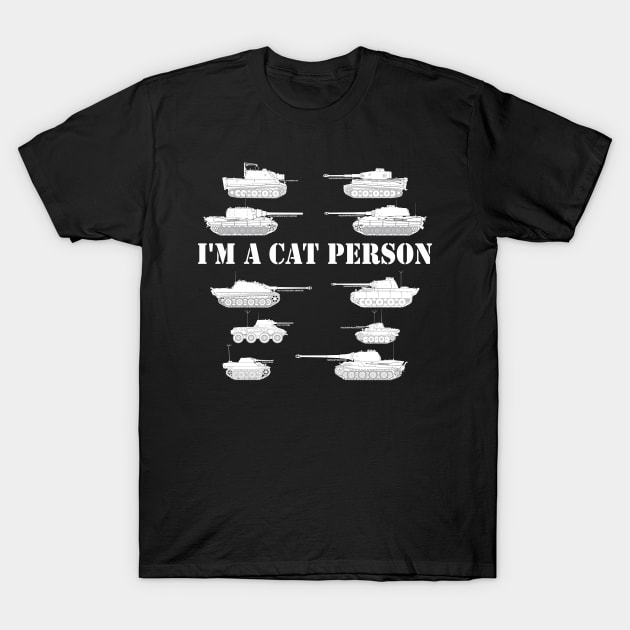 im a cat person ww2 10 german tanks T-Shirt by FAawRay